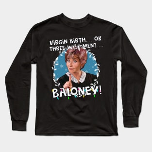 Judge Judy - 3 wise men? Baloney! Christmas Long Sleeve T-Shirt